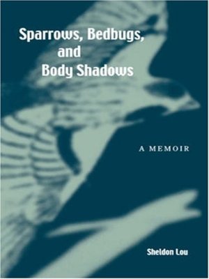 cover image of Sparrows, Bedbugs, and Body Shadows